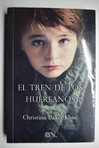 El Tren De Los Huérfanos Christina Baker Kline          C219