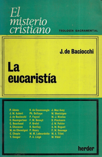 La Eucaristía : El Misterio Cristiano / J. De Baciocchi
