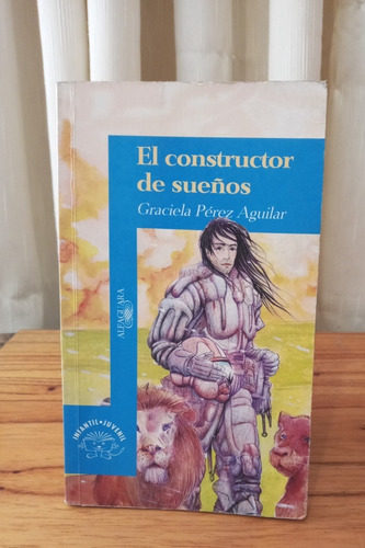 El Constructor De Sueños - Graciela Pérez Aguilar