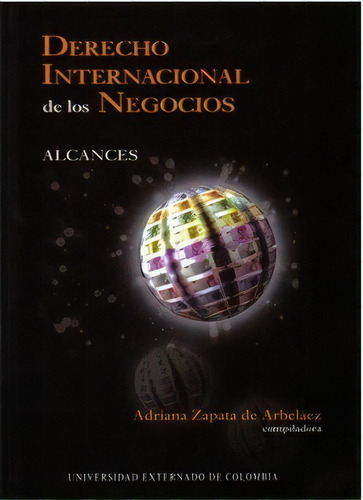 Derecho Internacional de los Negocios. Tomo I, de Varios autores. Serie 9586168199, vol. 1. Editorial U. Externado de Colombia, tapa blanda, edición 2006 en español, 2006