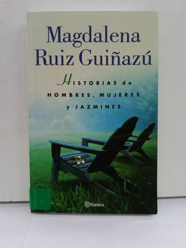 Historias De Hombres , Mujeres Y Jazmines -magdalena Guiñazu