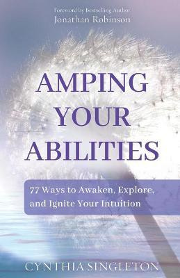 Libro Amping Your Abilities : 77 Ways To Awaken, Explore,...