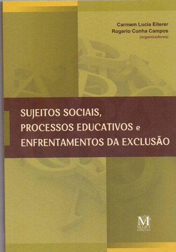 Sujeitos Sociais, Processos Educativos E Enfrentamentos D...