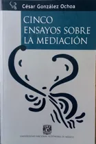Comprar Cinco Ensayos Sobre La Mediación César González Ochoa