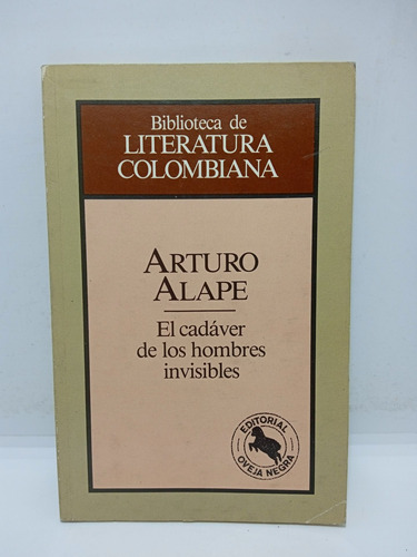 El Cadáver De Los Hombres Invisibles - Arturo Alape