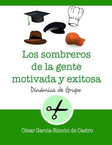 Libro : Los Sombreros De La Gente Motivada Y Exitosa...