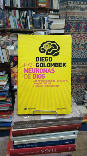 Las Neuronas De Dios Diego Golombek