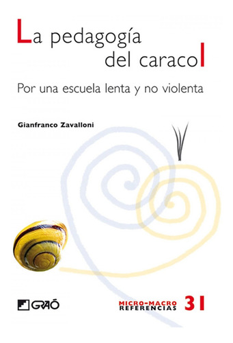 Pedagogia Del Caracol:por Una Escuela Lenta No Violenta