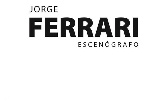 Jorge Ferrari Escenógrafo - Jaureguiberry, Marcelo (papel)