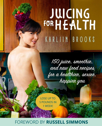 Libro Juicing For Health: 150 Juice, Smoothie, And Raw Foo