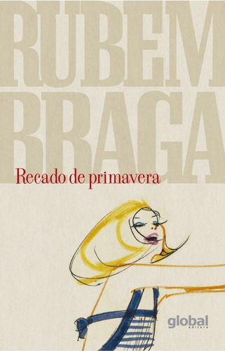 Recado de primavera, de Braga, Rubem. Editora Grupo Editorial Global, capa mole em português, 2018