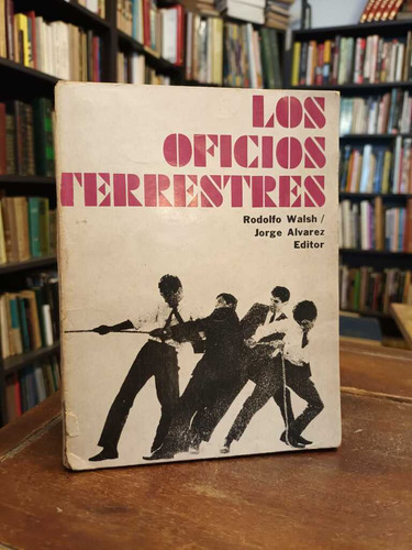 Los Oficios Terrestres - Rodolfo Walsh