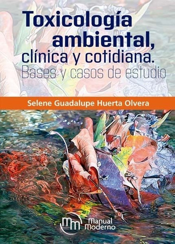 Huerta Toxicología Ambiental, Clínica Y Cotidiana Bases 