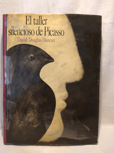 El Taller Silencioso De Picasso - D. D. Duncan - Noguer - B