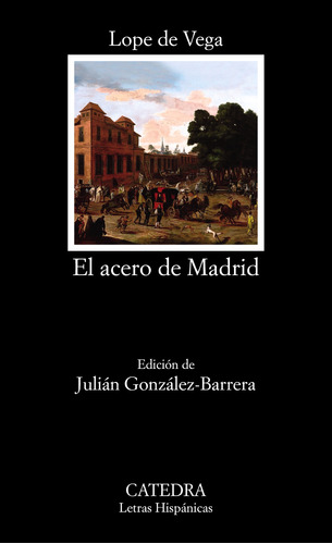 Libro El Acero De Madrid De Vega Lope De Catedra