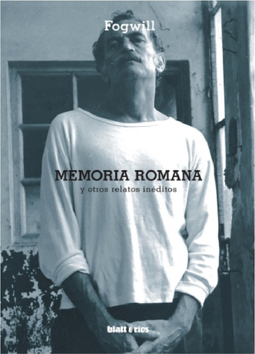 Memoria Romana Y Otros Relatos Ineditos - Rodolfo Enrique Fo