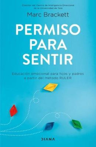 Permiso Para Sentir : Educacion Emocional Para Mayores Y Peq