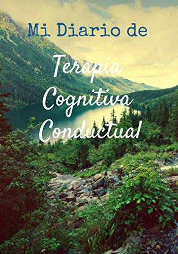 Mi Diario De Terapia Cognitiva Conductual: Cuaderno De Trata