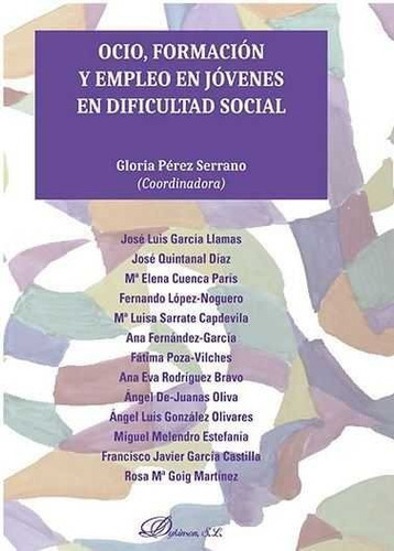 Ocio, formaciÃÂ³n y empleo en jÃÂ³venes en dificultad social, de Pérez Serrano, Gloria. Editorial Dykinson, S.L., tapa blanda en español