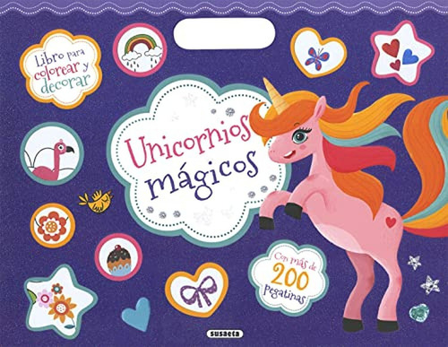 Unicornios mágicos (Colorea y pega con 200 pegatinas), de Susaeta, Equipo. Editorial Susaeta, tapa pasta blanda, edición 1 en español, 2020