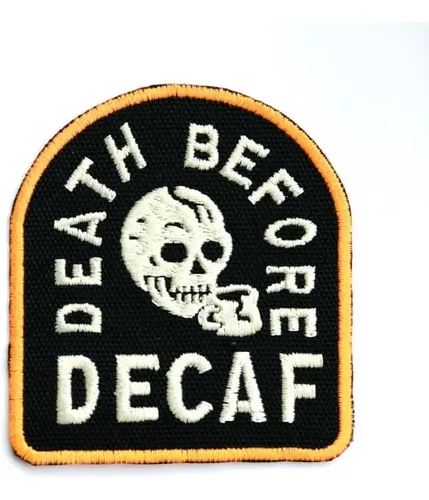 Insignia De Parche Bordado Death Before Decaf Para Planchar | Cuotas ...