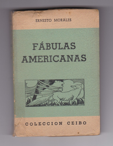 Fábulas Americanas Ernesto Morales Ciordia & Rodriguez 1948