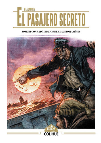 El Pasajero Secreto Y La Laguna, de Joseph rad. Editorial Colihue, tapa blanda en español, 2022