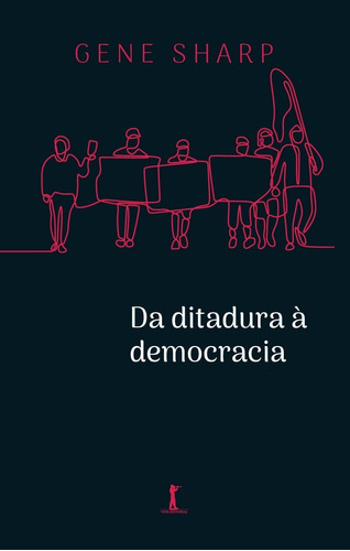 Da Ditadura À Democracia: Conceitos Fundamentais Para A Libe