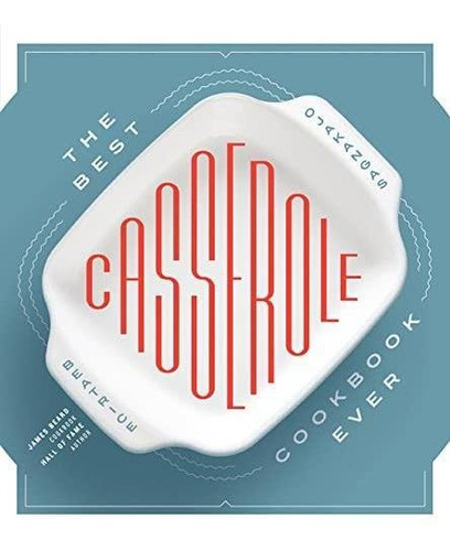 The Best Casserole Cookbook Ever - (libro En Inglés)