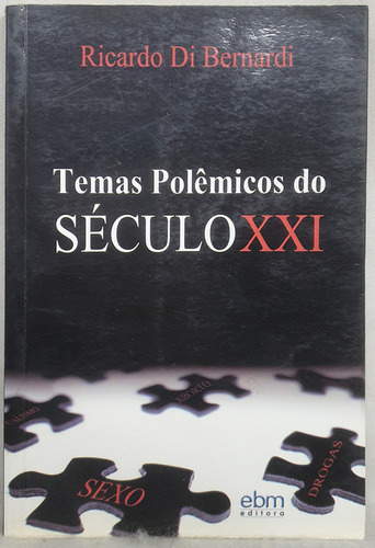 Livro Temas Polêmicos Do Século Xxi - Ricardo Di Bernardi - Editora Ebm (Usado)