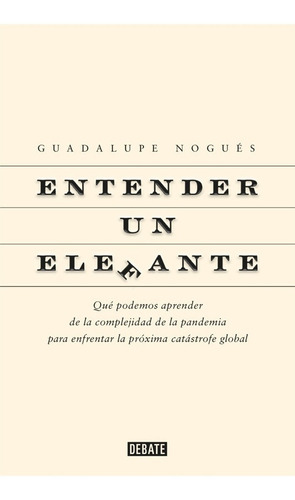 Entender Un Elefante - Guadalupe Nogues - Debate - Libro