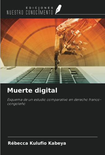 Libro: Muerte Digital: Esquema Un Estudio Comparativo