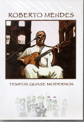 Dvd Roberto Mendes - Tempos Quase Modernos 