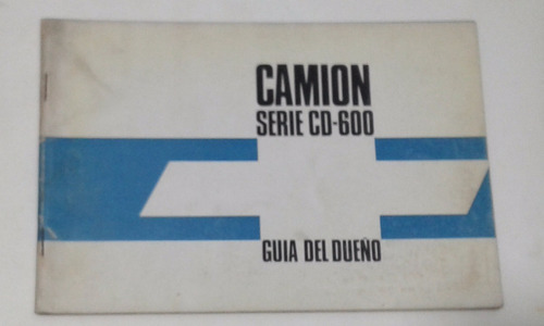 Manual Original De Usuario: Camión Chevrolet Cd-600 Año 1968