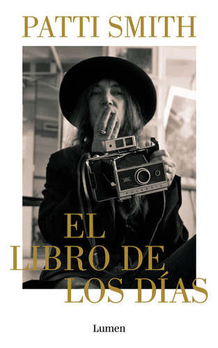 El Libro De Los Días, De Patti Smith., Vol. Único. Editorial Lumen, Tapa Blanda, Edición 1 En Español, 2023