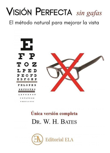 Libro: Visión Perfecta Sin Gafas. Bates, W.h.. Libreria Arge