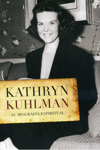 Kathryn Kuhlman, Su Biografía Espiritual