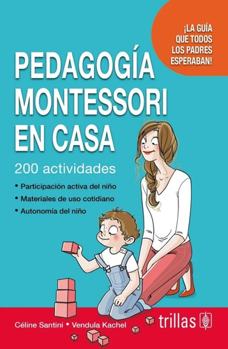 Pedagogía Montessori En Casa 200 Actividades Trillas