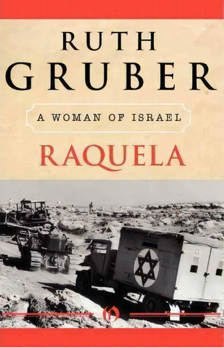 Raquela : A Woman Of Israel, De Ruth Gruber. Editorial Open Road Media, Tapa Blanda En Inglés, 2010