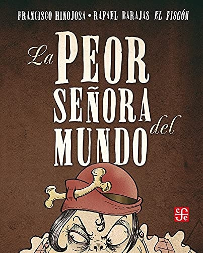 La Peor Señora Del Mundo - Tapa Dura, Hinojosa, Ed. Fce