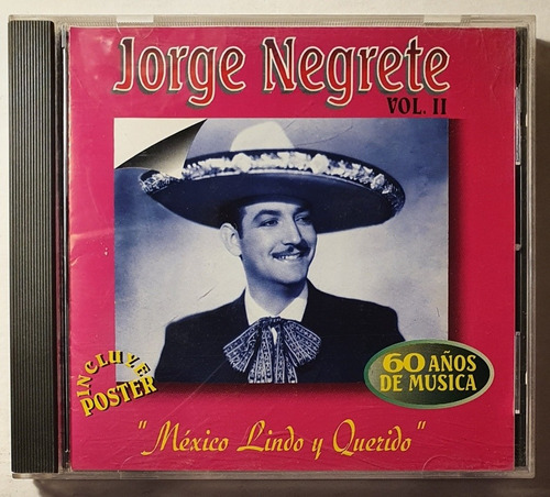 Cd Jorge Negrete Vol. I I + Mexico Lindo Y Querido + 60 Años