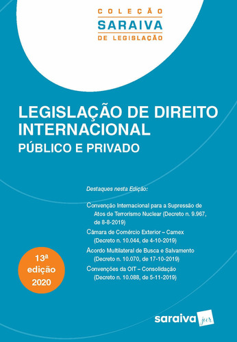 Legislação de Direito Internacional Público e Privado - 13ª Ed. 2020, de Saraiva, a. Editora Saraiva Educação S. A., capa mole em português, 2020