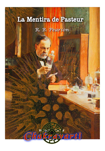 Mentira De Pasteur. Teoría Del Germen Desacreditada. Pearson