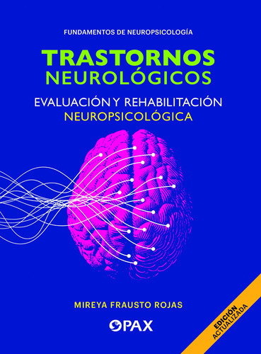 Trastornos neurológicos: Evaluación y rehabilitación neuropsicológica, de Mireya Frausto Rojas. Editorial Pax, tapa pasta blanda, primera edición en español, 2022