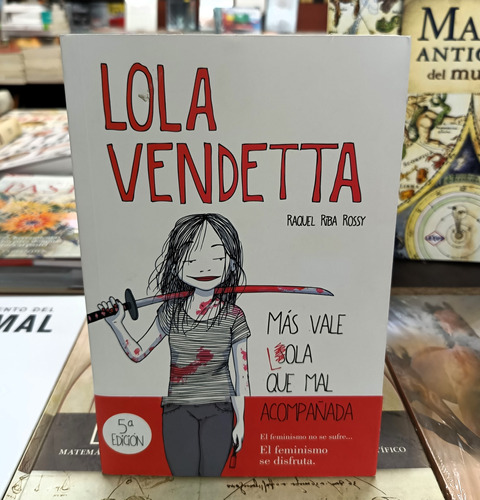 Lola Vendetta. Más Vale Lola Que Mal Acompañada