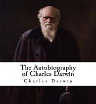 Comprar Libro The Autobiography Of Charles Darwin - Charles Darwin