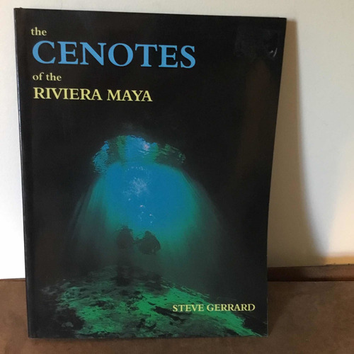 The Cenotes Of The Rivera Maya - Steve Gerrard