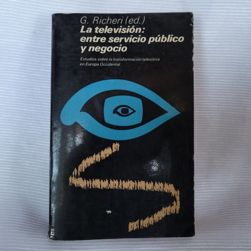 La Television Entre Servicio Publico Y Negocio Richeri G G
