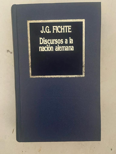 J.g. Fitche Discursos A La Nación Alemana Tapa Dura