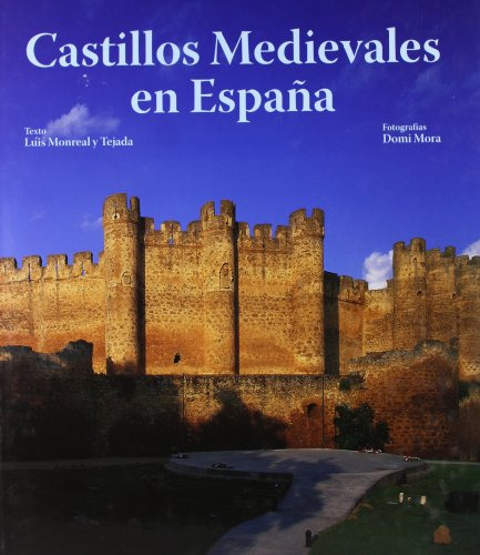 Castillos Medievales De Espana - Monreal Y Tejada Luis